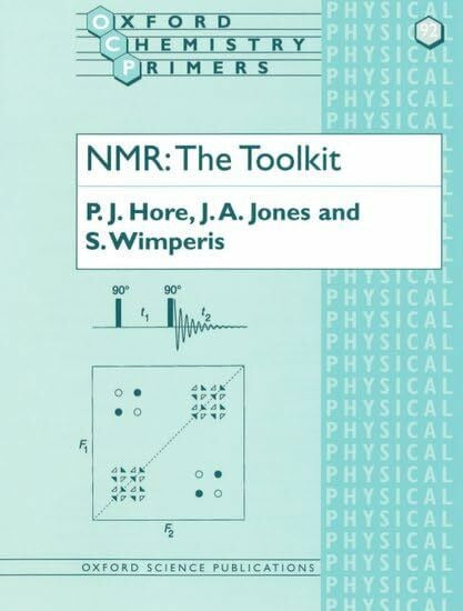 Nmr: The Toolkit (Oxford Chemistry Primers) (Oxford Chemistry Primers, 92)