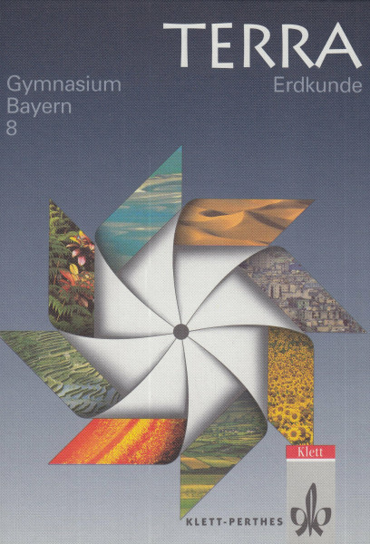 TERRA Erdkunde für Bayern: TERRA Erdkunde, Ausgabe Bayern, Gymnasium, 8. Schuljahr