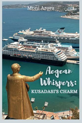 Aegean Whispers: Kusadasi's Charm