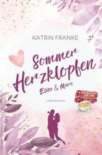 Sommerherzklopfen: Elisa & Marc (Verliebte Herzen)