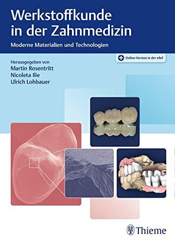 Werkstoffkunde in der Zahnmedizin: Moderne Materialien und Technologien. Plus Online-Version in der eRef