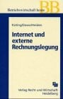 Internet und externe Rechnungslegung: Konsequenzen für Publizität, Jahresabschlussprüfung und Rechnungswesenorganisation (Betriebs-Berater Schriftenreihe/ Wirtschaftsrecht)