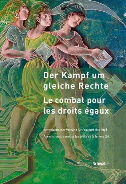 Der Kampf um gleiche Rechte - Le combat pour les droits égaux: Hrsg.: Schweizerischer Verband für Frauenrechte. Edité par l'Association suisse pour les droits de la femme (adf-svf)