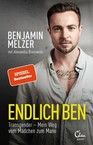 Endlich Ben: Transgender – Mein Weg vom Mädchen zum Mann (SPIEGEL-Bestseller)