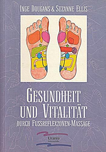 Gesundheit und Vitalität durch Fussreflexzonen-Massage (Urania Lebenshilfe)