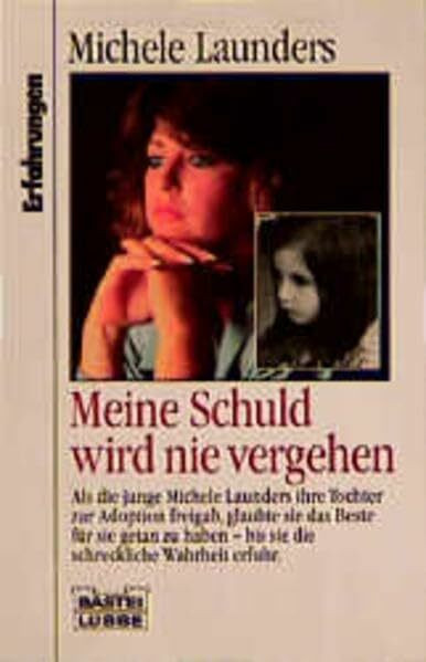 Meine Schuld wird nie vergehen (Erfahrungen. Bastei Lübbe Taschenbücher)