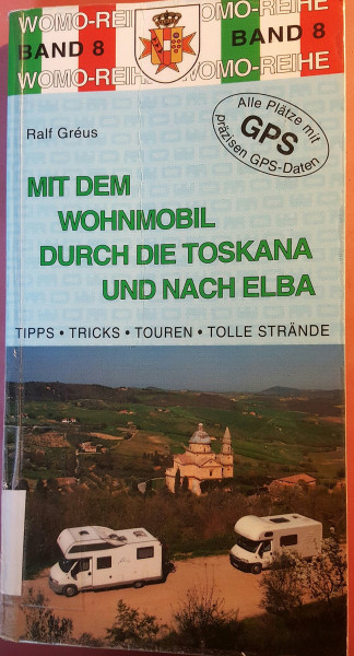 Mit dem Wohnmobil durch die Toskana und nach Elba
