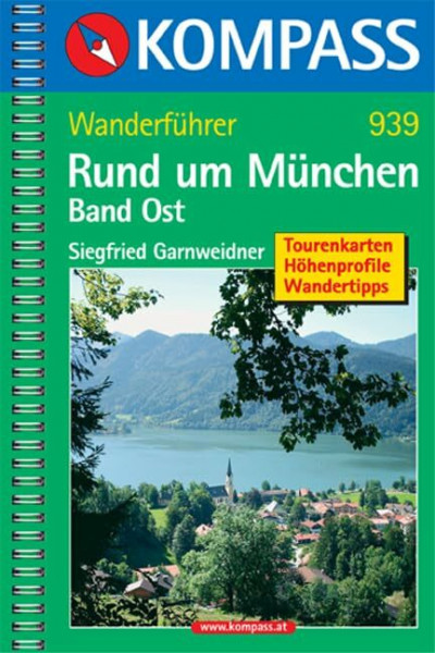 Rund um München, Band Ost: Wanderführer mit Tourenkarten, Höhenprofilen und Wandertipps (KOMPASS Wanderführer, Band 939)