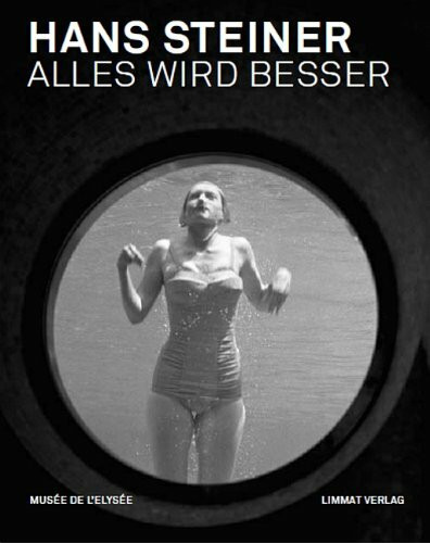 Alles wird besser: Fotografien 1930-1960