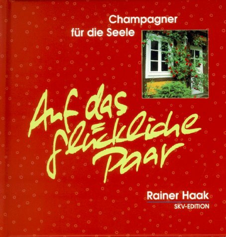 Auf das glückliche Paar! (Champagner für die Seele)