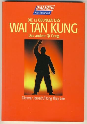 Die 12 Übungen des Wai Tan Kung: Das andere Qi Gong (Falken Taschenbücher)