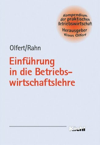 Einführung in die Betriebswirtschaftslehre (Kompendium der praktischen Betriebswirtschaft)