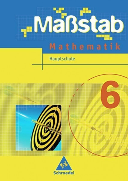 Maßstab - Mathematik für Hauptschulen in Niedersachsen - Ausgabe 2005: Schülerband 6