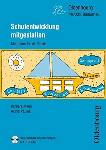 Oldenbourg Praxis Bibliothek: Schulentwicklung mitgestalten: Methoden für die Praxis - Band 271. Buch mit CD-ROM