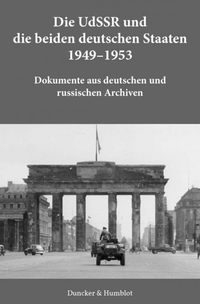 Die UdSSR und die beiden deutschen Staaten 1949–1953.: Dokumente aus deutschen und russischen Archiven.