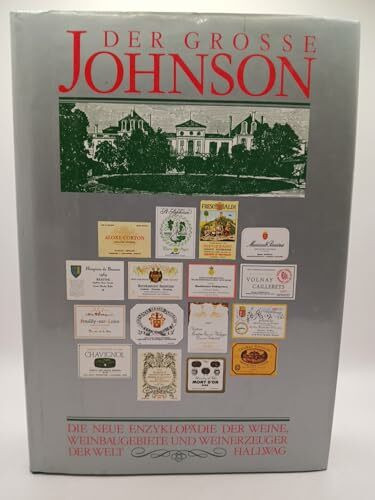 Der grosse Johnson 1988. Die neue Enzyklopädie der Weine, Weinbaugebiete und Weinerzeuger der Welt