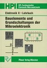 Elektronik II. Bauelemente und Grundschaltungen der Mikroelektronik: Elektronik 2, Bauelemente und Grundschaltungen der Mikroelektronik, Lehrbuch