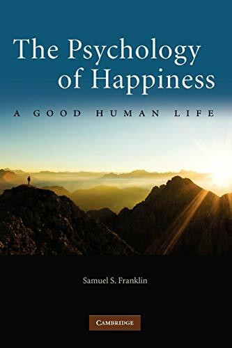 The Psychology of Happiness: A Good Human Life