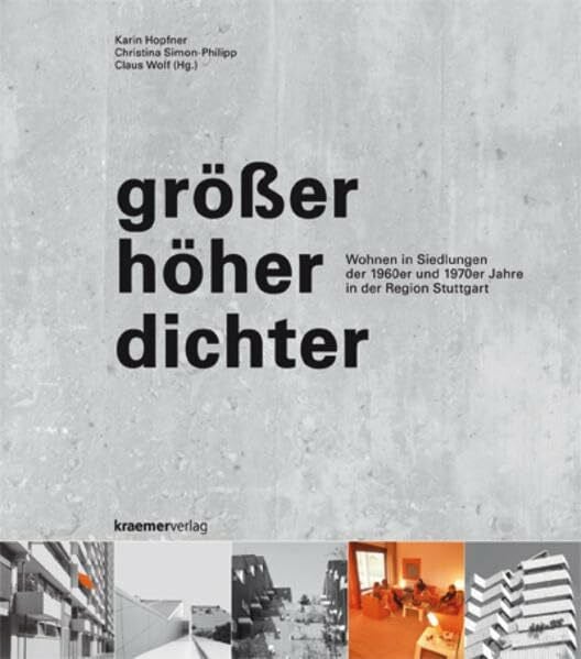 größer höher dichter: Wohnen in Siedlungen der 1960er und 1970er Jahre in der Region Stuttgart