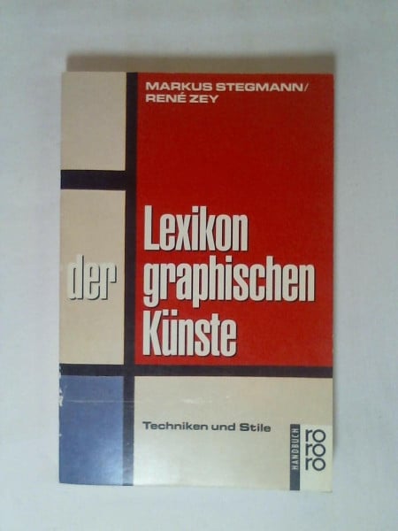 Lexikon der graphischen Künste: Techniken und Stile (rororo handbuch)