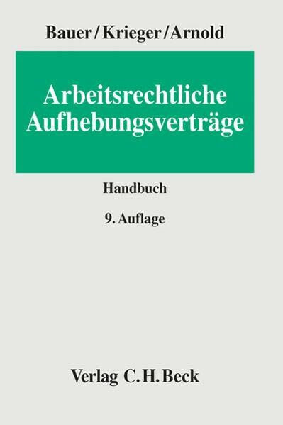 Arbeitsrechtliche Aufhebungsverträge: Arbeits-, gesellschafts-, steuer- und sozialversicherungsrechtliche Hinweise zur einvernehmlichen Beendigung von Dienst- und Arbeitsverhältnissen