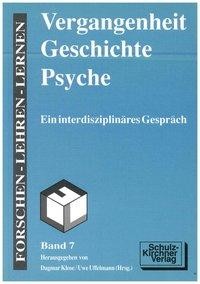 Vergangenheit - Geschichte - Psyche