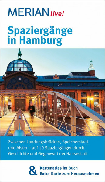 MERIAN live! Reiseführer Spaziergänge in Hamburg: MERIAN live! - Mit Kartenatlas im Buch und Extra-Karte zum Herausnehmen