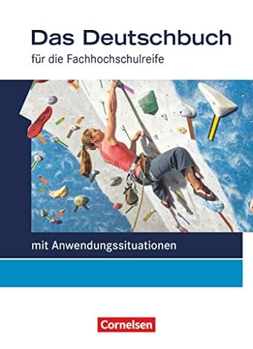 Das Deutschbuch - Fachhochschulreife - Allgemeine Ausgabe - mit Anwendungssituationen - 11./12. Schuljahr: Schulbuch Das Deutschbuch - Fachhochschulreife - Allgemeine Ausgabe - mit Anwendungssituationen - 11./12. Schuljahr: Schulbuch