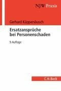 Ersatzansprüche bei Personenschaden: Eine praxisbezogene Anleitung, Rechtsstand: Juli 2006 (NJW-Praxis, Band 5)