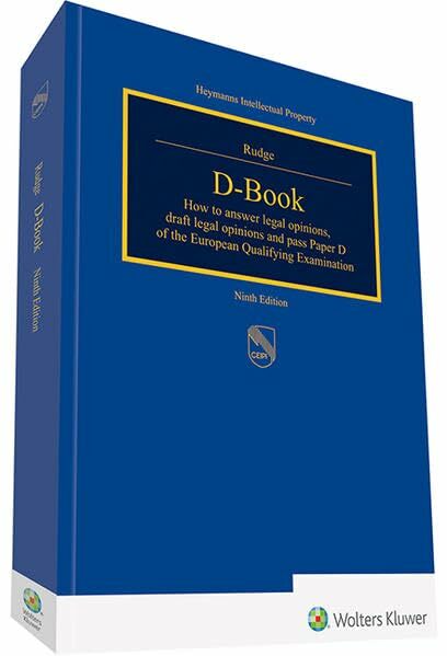 D-Book: How to answer legal questions, draft legal opinions and Pass Paper D of the European Qualifying Examination D-Book: How to answer legal questions, draft legal opinions and Pass Paper D of the European Qualifying Examination