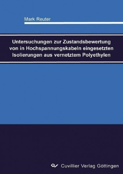 Untersuchungen zur Zustandsbewertung von in Hochspannungskabeln eingesetzten Isolierungen aus vernet