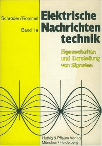 Elektrische Nachrichtentechnik: Eigenschaften und Darstellung von Signalen