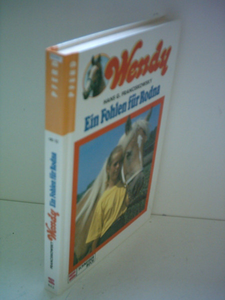 Hans G. Franciskowsky: Wendy - Ein Fohlen für Rodna