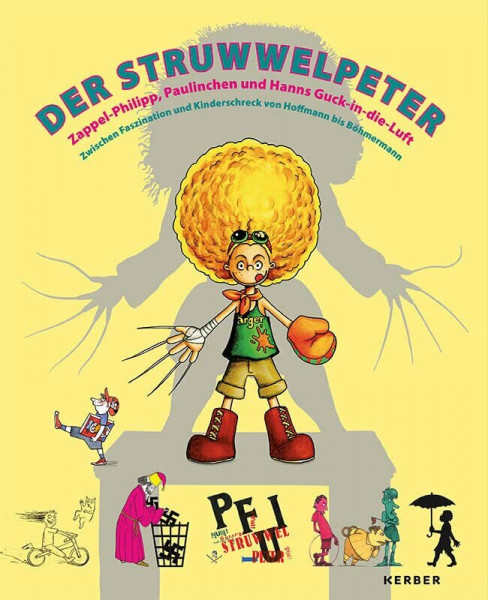 Der Struwwelpeter: Zappel-Philipp, Paulinchen und Hanns Guck-in-die-Luft: Zwischen Faszination und Kinderschreck von Hoffmann bis Böhmermann