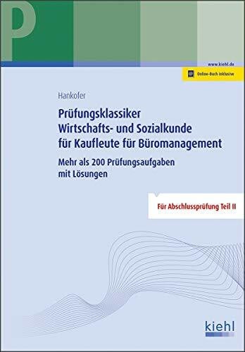 Prüfungsklassiker Wirtschafts- und Sozialkunde für Kaufleute für Büromanagement: Mehr als 200 Prüfungsaufgaben mit Lösungen