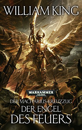 Warhammer 40.000 - Der Engel des Feuers: Der Macharius-Kreuzzug Teil 1
