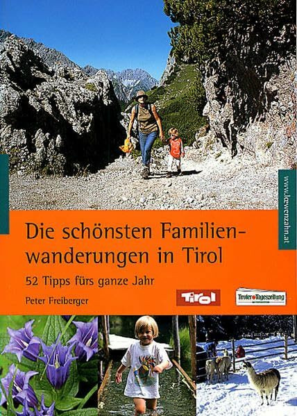 Die schönsten Familienwanderungen in Tirol: 52 Tipps fürs ganze Jahr