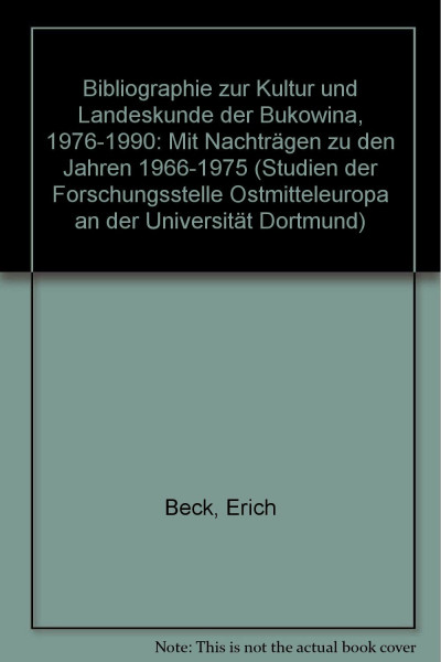 Bibliographie zur Kultur und Landeskunde der Bukowina 1976-1990: Mit Nachträgen zu den Jahren 1966-1997 (Studien der Forschungsstelle Ostmitteleuropa an der Universität Dortmund, Band 27)