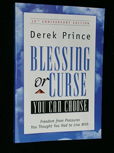 Blessing or Curse: You Can Choose - Freedom from Pressures You Thought You Had to Live with