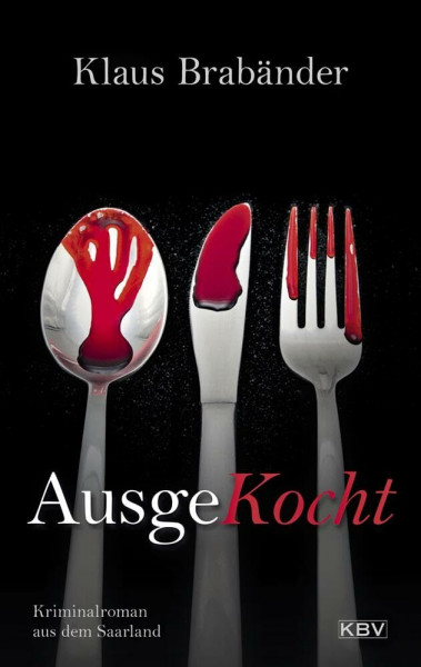AusgeKocht: Kriminalroman aus dem Saarland (Kommissar Joachim "Josch" Schaum)