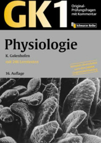 Original-Prüfungsfragen mit Kommentar GK 1 (Physikum), Physiologie (GK + ÄP /Original-Prüfungsfragen mit Kommentar / Prüfungsfragen für die Ärztlichen ... nach alter und neuer Approbationsordnung)