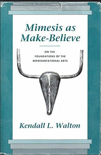 Mimesis As Make-Believe: On the Foundations of the Representational Arts