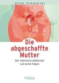 Die abgeschaffte Mutter