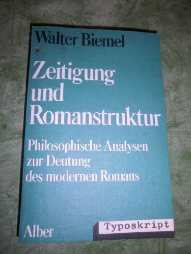 Zeitigung und Romanstruktur: Philosophische Analysen zur Deutung des modernen Romans