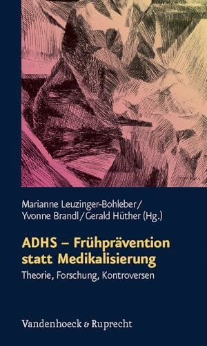 Schriften des Sigmund-Freud-Instituts Bd 4: ADHS - Frühprävention statt Medikalisierung. Theorie, Forschung, Kontroversen (Schriften des ... des Unheimlichen Hg. Gehrig/Herding, Band 4)