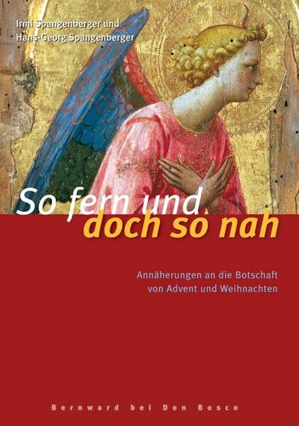 So fern und doch so nah: Annäherungen an die Botschaft von Advent und Weihnachten