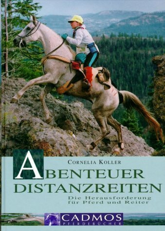 Abenteuer Distanzreiten - Die Herausforderung für Pferd und Reiter