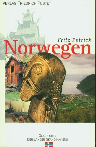 Norwegen: Von den Anfängen bis zur Gegenwart (Geschichte der Länder Skandinaviens)