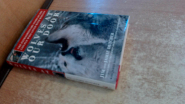 Wolves at Our Door: The Extraordinary Story of the Couple Who Lived with Wolves