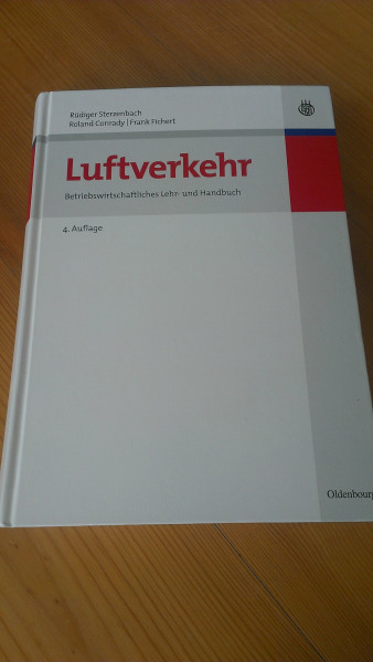 Luftverkehr: Betriebswirtschaftliches Lehr- und Handbuch (Lehr- und Handbücher zu Tourismus, Verkehr und Freizeit)